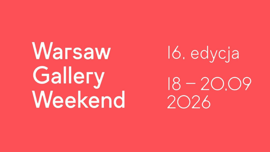 „Warsaw Gallery Weekend 2026”. 60 wystaw i ponad 130 artystów w całej Warszawie.